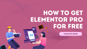 Read more about the article 4 Ways to get Elementor Pro for Free