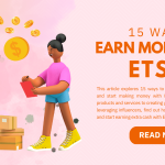 Etsy and 15 Amazing Ways to Earn Money Through It