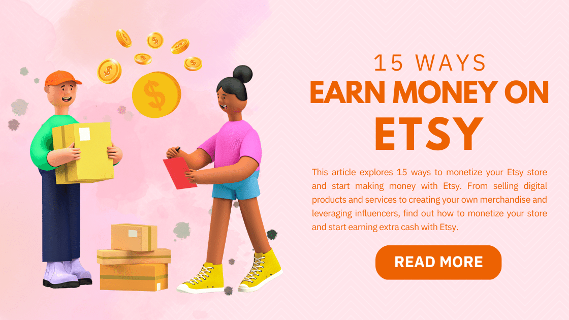 Read more about the article Etsy and 15 Amazing Ways to Earn Money Through It