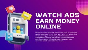 Watch Ads and Earn Money Online