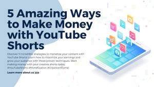 Read more about the article 5 Amazing Ways to Make Money with YouTube Shorts